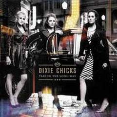 Dixie Chicks - Taking The Long Way